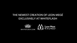 Leon Mege and Whiteflash Diamonds